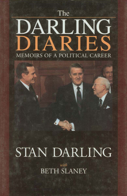 The Darling Diaries: Memoirs of a Political Career - Slaney, Beth, and Darling, Stan (Memoir by)