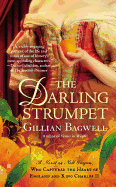 The Darling Strumpet: A Novel of Nell Gwynn, Who Captured the Heart of England and King Charles