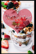 The Dash Diet Cookbook 2020: Quick and Easy DASH Diet Recipes for Health and Weight Loss with Pictures