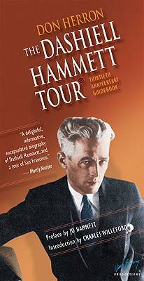 The Dashiell Hammett Tour - Herron, Don, and Hammett, Jo (Preface by), and Willeford, Charles (Introduction by)