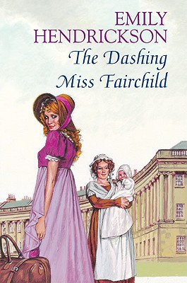 The Dashing Miss Fairchild - Hendrickson, Emily