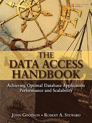 The Data Access Handbook: Achieving Optimal Database Application Performance and Scalability - Goodson, John, and Steward, Robert A