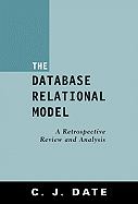 The Database Relational Model: A Retrospective Review and Analysis