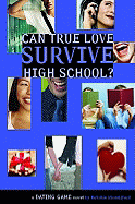 The Dating Game No. 3: Can True Love Survive High School? - Standiford, Natalie