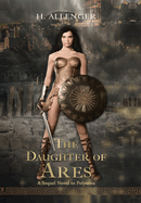 The Daughter of Ares: A Sequel Novel to Polyxena