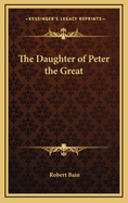 The Daughter of Peter the Great