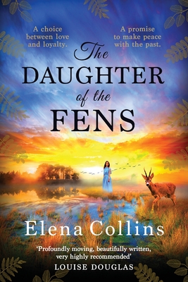 The Daughter of the Fens: The BRAND NEW utterly heartbreaking and unforgettable timeslip novel from Elena Collins, author of The Witch's Tree - Collins, Elena