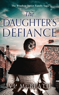 The Daughter's Defiance: Part 7 of The Windsor Street Family Saga