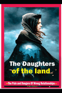 The Daughters Of The Land: The Pian and Dangers Of Wrong Relationships. Prayers Points To Stop Destiny Destroyers and Wrong Relationships