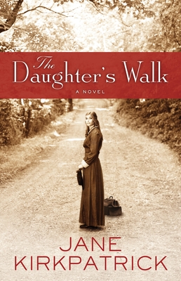 The Daughter's Walk: A Novel - Kirkpatrick, Jane