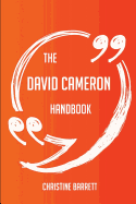 The David Cameron Handbook - Everything You Need to Know about David Cameron