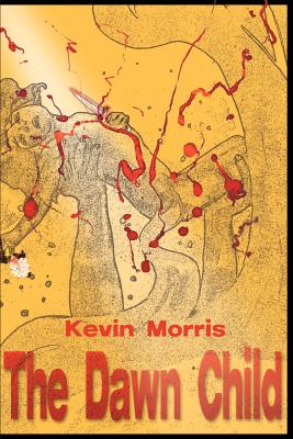 The Dawn Child - Morris, Kevin