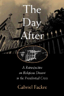 The Day After: A Retrospective on Religious Dissent in the Presidential Crisis - Fackre, Gabriel J