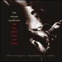 The Day Before Wine and Roses: Live at KPFK, September 5, 1982 - The Dream Syndicate
