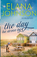 The Day He Drove By: Sweet Contemporary Romance