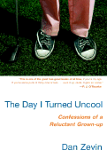 The Day I Turned Uncool: Confessions of a Reluctant Grown-Up