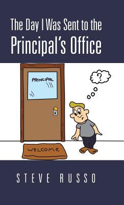 The Day I Was Sent to the Principal's Office - Russo, Steve