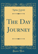 The Day Journey (Classic Reprint)