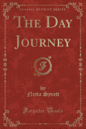 The Day Journey (Classic Reprint)