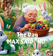 The Day Max Said "No"