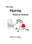 The Day Morris Went to School