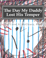 The Day My Daddy Lost His Temper: Empowering Kids That Have Witnessed Domestic Violence