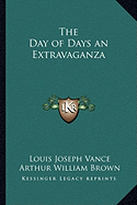 The Day of Days an Extravaganza