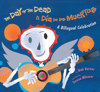The Day of the Dead / El Da de Los Muertos