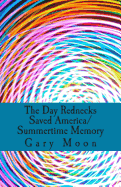 The Day Rednecks Saved America/Summertime Memory