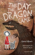 The day the dragon came: A book for girls