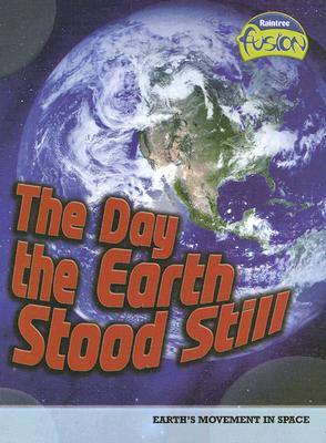 The Day the Earth Stood Still: Earth's Movement in Space - Thomas, Isabel