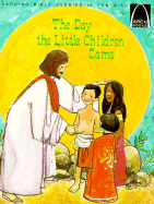 The Day the Little Children Came; Matthew 19:13-15: Matthew 19:13-15 - Jennings, A.