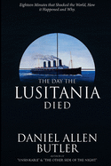 The Day the Lusitania Died