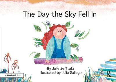 The Day the Sky Fell in: A Story about Finding Your Element - Ttofa, Juliette