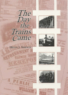 The Day the Trains Came - Simpson, Helen J.