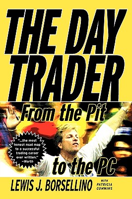 The Day Trader: From the Pit to the PC - Borsellino, Lewis