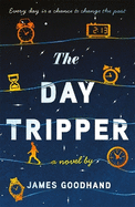The Day Tripper: A tender new novel on the importance of small actions