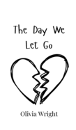 The Day We Let Go