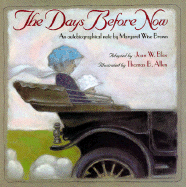 The Days Before Now: An Autobiographical Note - Brown, Margaret Wise, and Blos, Joan W (Editor)