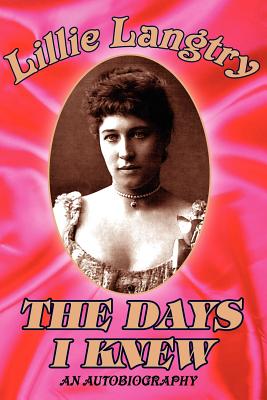 The Days I Knew - Langtry, Lillie, and DiMarco, Tony (Editor)