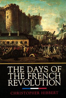 The Days of the French Revolution - Hibbert, Christopher