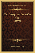 The Dayspring from on High (1893)