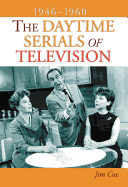 The Daytime Serials of Television, 1946-1960