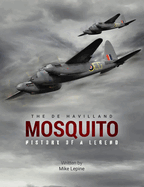 The de Havilland Mosquito: The History of a Legend