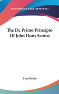 The De Primo Principio Of John Duns Scotus