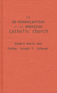 The de-Romanization of the American Catholic Church