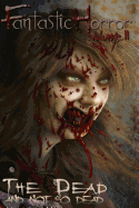 The Dead and the Not So Dead: Fantastic Horror