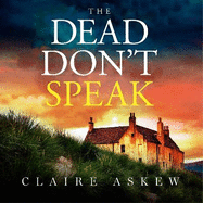 The Dead Don't Speak: a completely gripping crime thriller guaranteed to keep you up all night