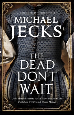 The Dead Don't Wait - Jecks, Michael