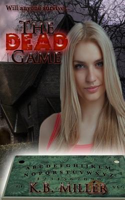 The Dead Game - Miller, K B